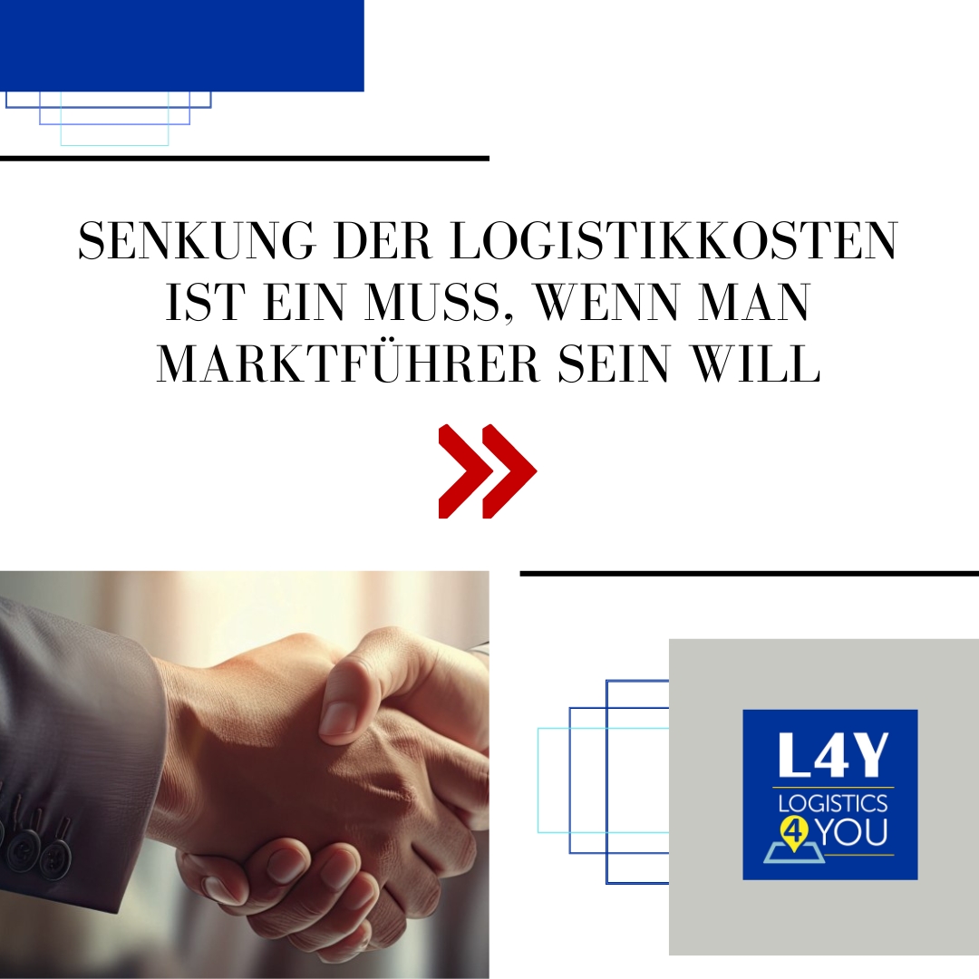 Senkung der Logistikkosten ist ein Muss, wenn man Marktführer sein will