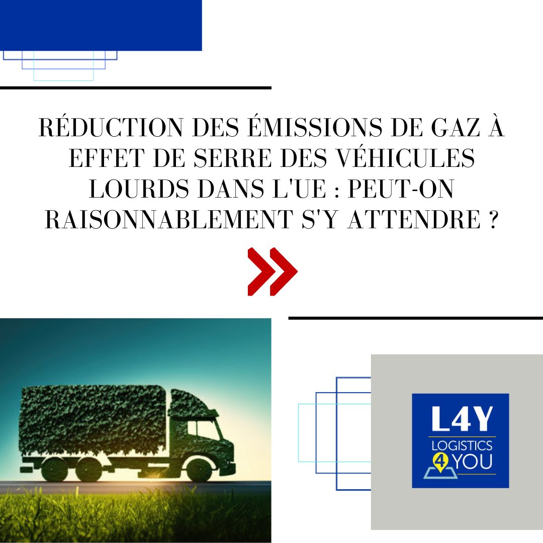 Réduction des émissions de gaz à effet de serre des véhicules lourds dans l'UE : Peut-on raisonnablement s'y attendre ?