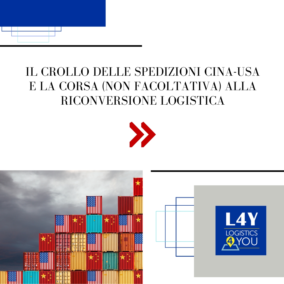 Il crollo delle spedizioni Cina-USA e la corsa (non facoltativa) alla riconversione logistica