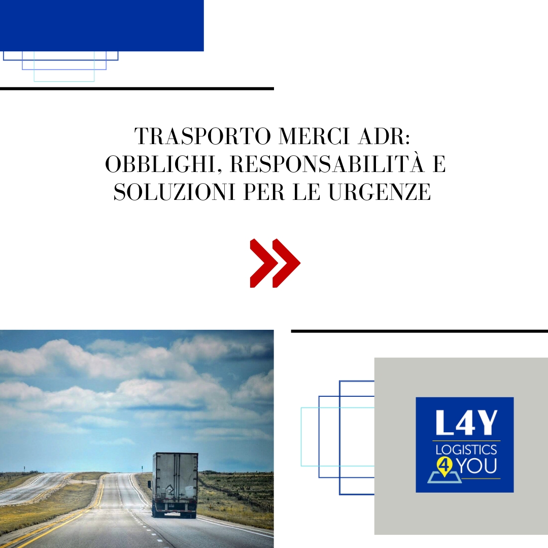 Trasporto merci ADR: obblighi, responsabilità e soluzioni per le urgenze