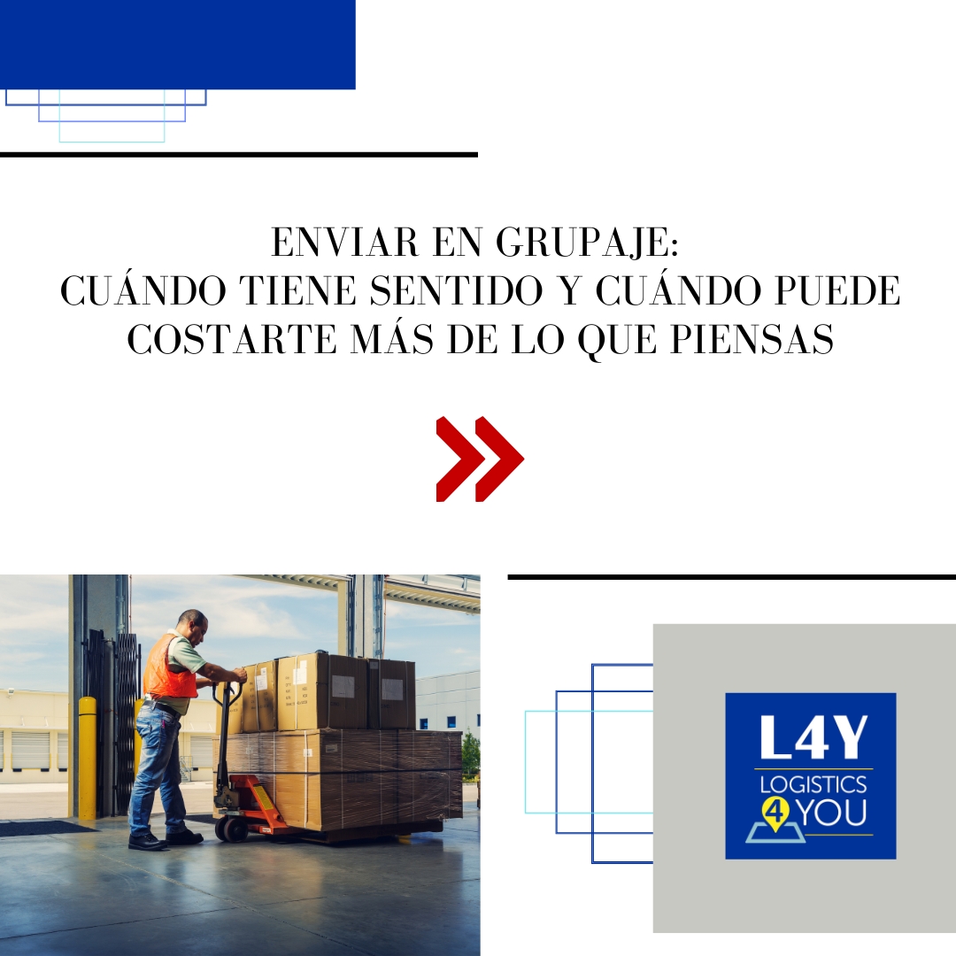 Enviar en grupaje: cuándo tiene sentido y cuándo puede costarte más de lo que piensas
