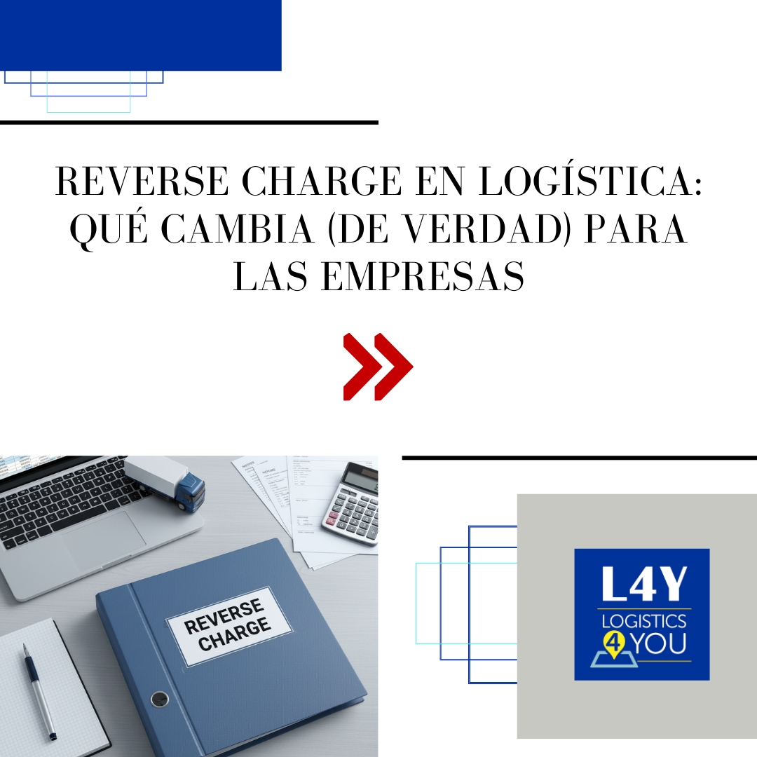 Reverse charge en logística: qué cambia (de verdad) para las empresas