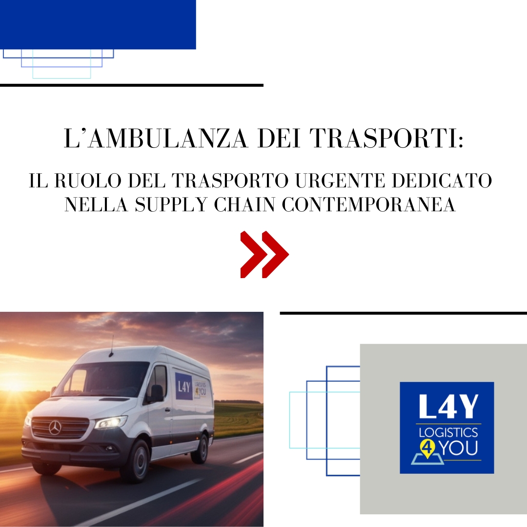 L’Ambulanza dei Trasporti: il ruolo del trasporto urgente dedicato nella supply chain contemporanea