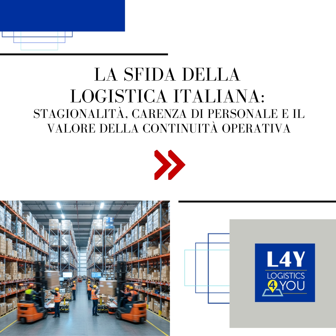 La sfida della logistica italiana: stagionalità, carenza di personale e il valore della continuità operativa