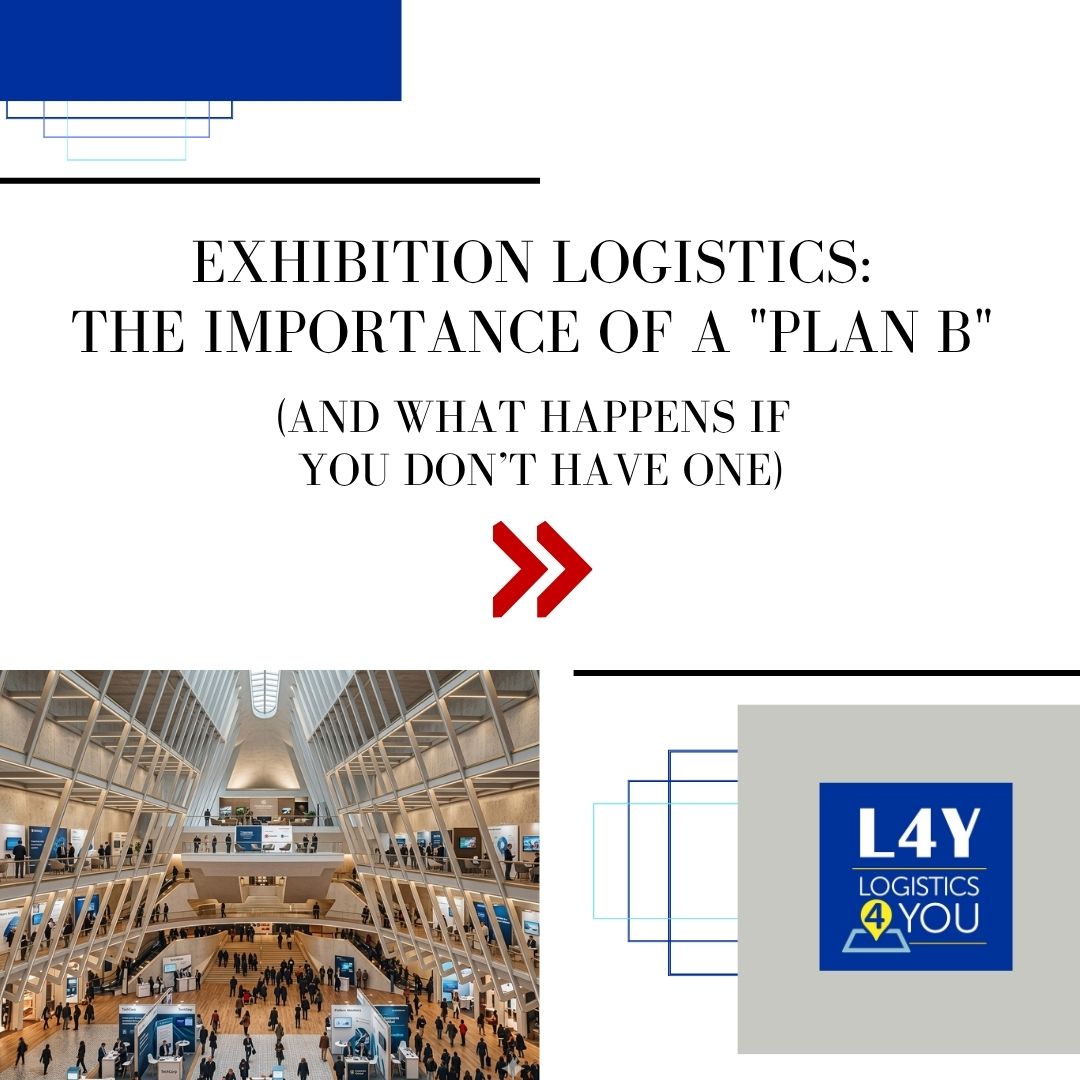Exhibition Logistics: The Importance of a "Plan B" (and what happens if you don’t have one)