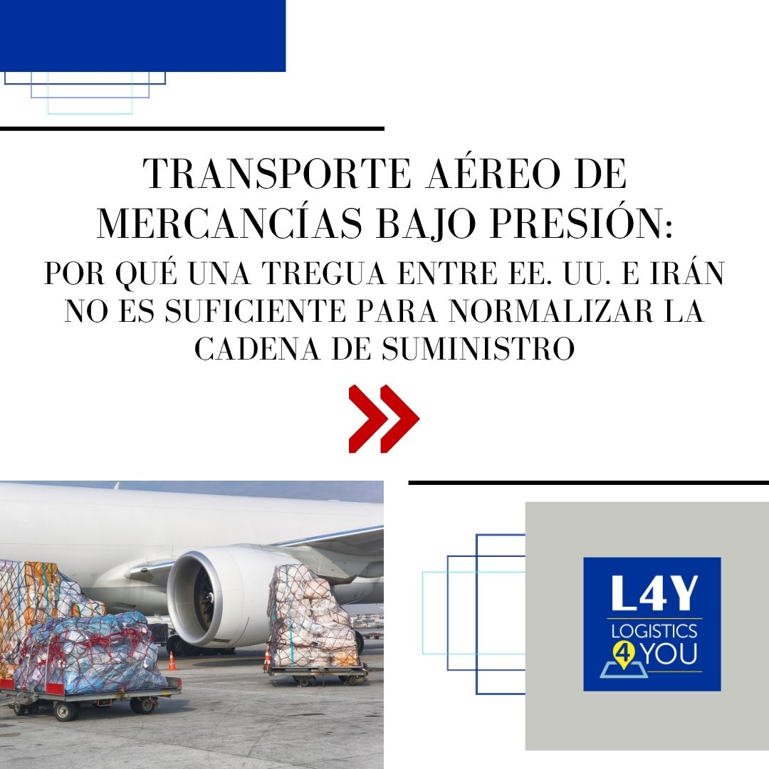 Transporte aéreo de mercancías bajo presión: por qué una tregua entre EE. UU. e Irán no es suficiente para normalizar la cadena de suministro