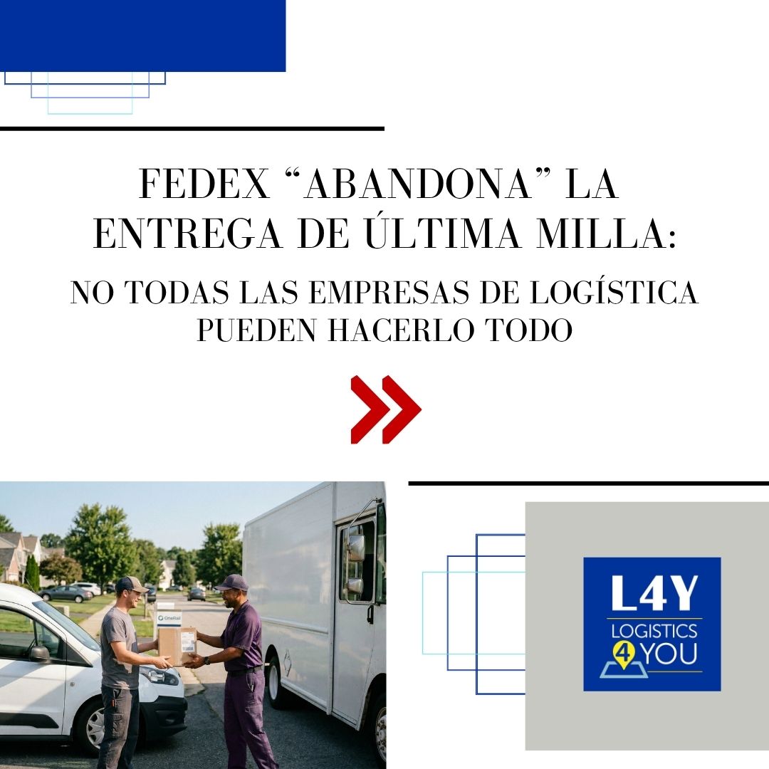 FedEx “abandona” la entrega de última milla: no todas las empresas de logística pueden hacerlo todo