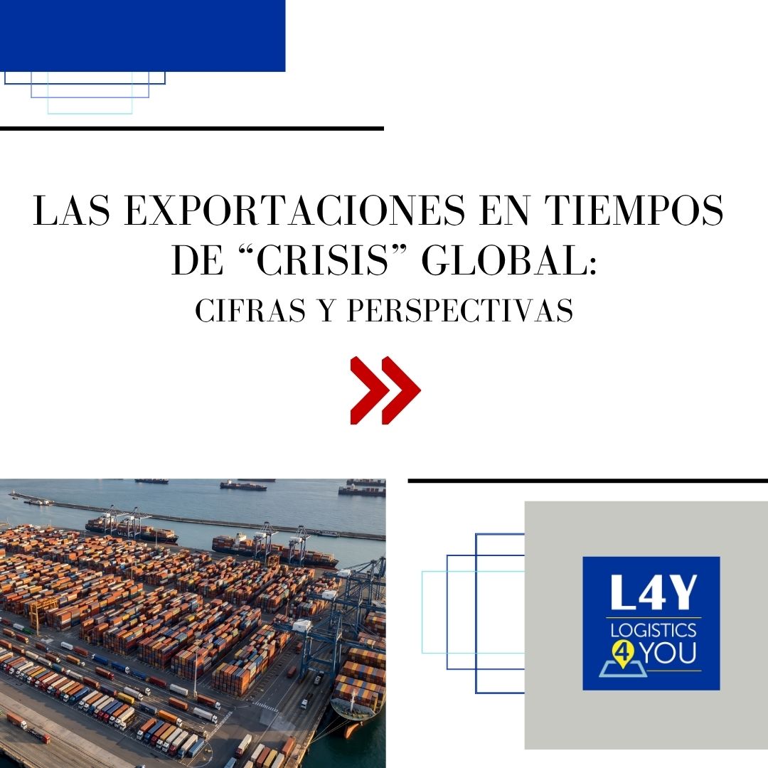 Las exportaciones en tiempos de “crisis” global: cifras y perspectivas
