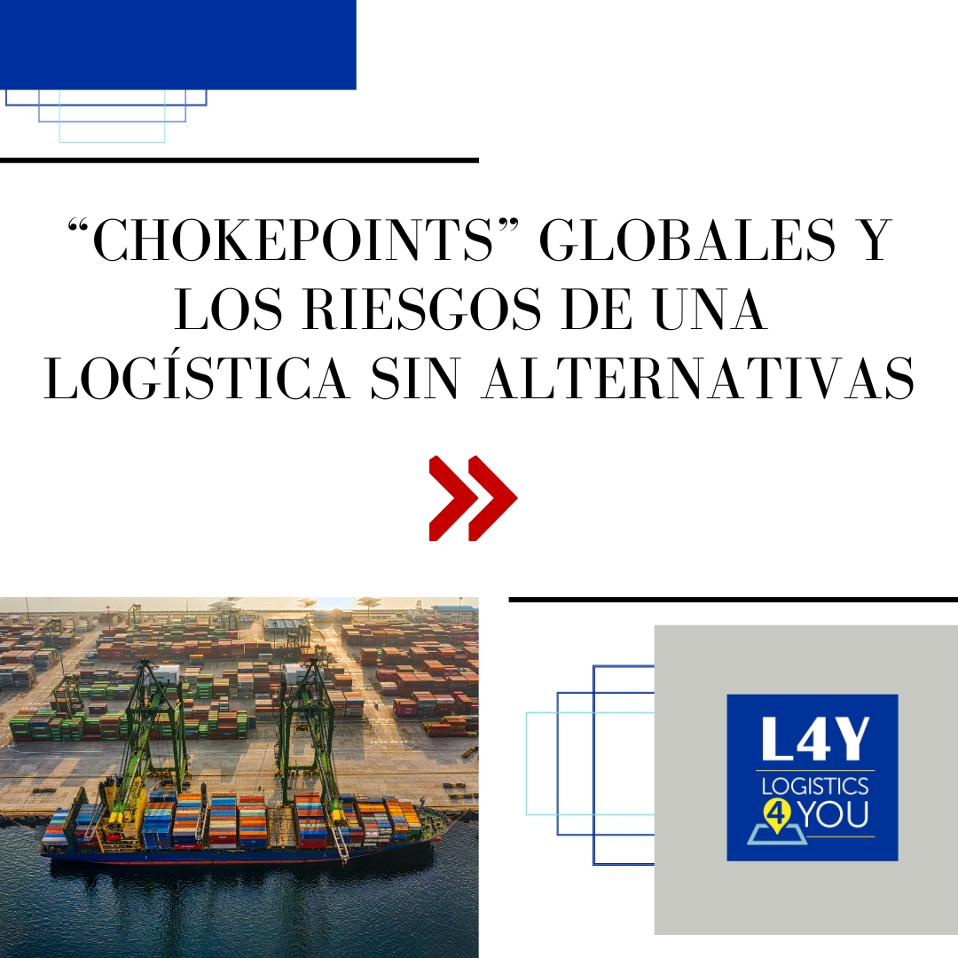 “Chokepoints” globales y los riesgos de una logística sin alternativas